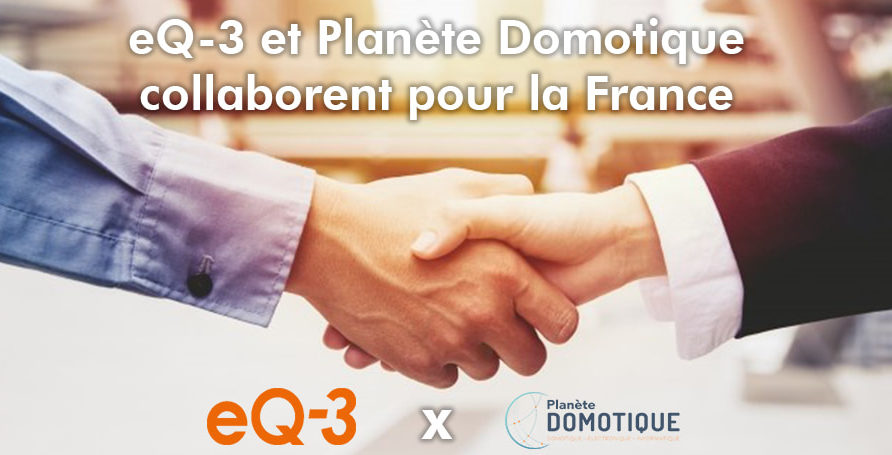 eQ-3 et Planète Domotique collaborent pour la France