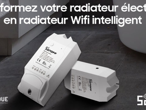Transformez votre radiateur électrique en radiateur Wifi intelligent