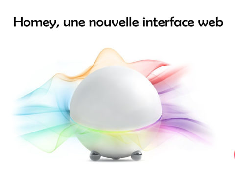 Homey, une nouvelle interface web pour la box domotique