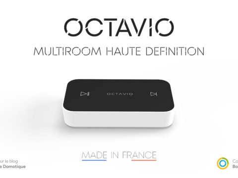 Octavio, test du système audio sans fil multiroom Français compatible eedomus