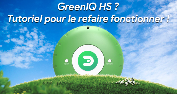 GreenIQ HS suite à l’arret des services ? Tuto pour le refaire fonctionner